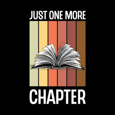 Just one more chapter typography t-shirt design. Reading lettering t-shirt design. Reading poster design.
