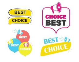 Choice best sticker set with loudspeaker. Badges for promotion, business, shopping and web site vector