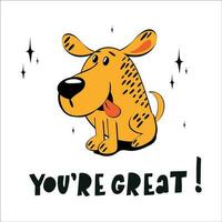 Cute dog with the phrase - You're great vector