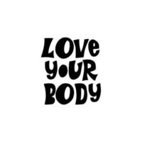 amor tu cuerpo mano dibujado vector letras frase. motivacional deporte consignas competitivo juego, sano estilo de vida concepto.