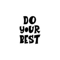 Do your best  hand drawn vector lettering phrase. Motivational sport slogans  Competitive game, healthy lifestyle concept.