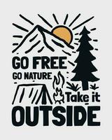 Go free go nature vintage hand drawing vector illustration