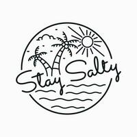 stay salty in the summer in mono line art design for t shirt badge patch vector illustration