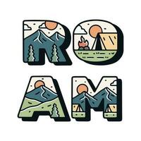 Roam letter with mountain camping design inside for t-shirt, sticker, and other use vector