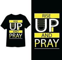Rise up and Pray motivational T shirt Design vector