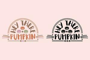 Fall Hey There Pumpkin EPS Design vector