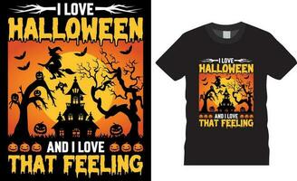 I Love Halloween and I Love That Feeling T-Shirt Design Vector template