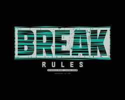 Break the rules typography slogan for print t shirt design vector