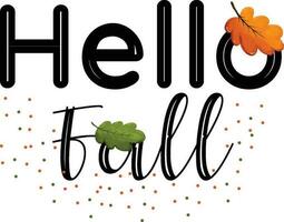 Hello fall. Lettering phrase on white background. Design element for greeting card, t shirt, poster. Vector illustration