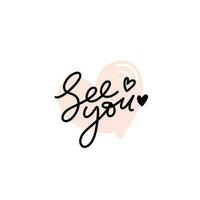 See you hand written phrase with hearts on heart shape background. Common words script lettering for web, social media, stickers, banners, cards. vector