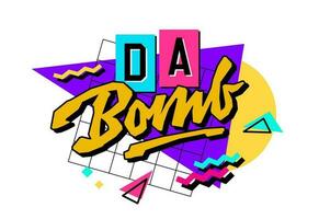 Isolated typography 90s style slang design element - Da Bomb. Bold creative lettering design. Text with a bright color scheme on a geometric background. Hand drawn inscription in free style script. vector