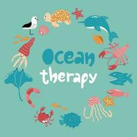 Ocean therapy handdrawn composition surrounded by colourful sea animals. vector