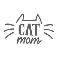 Cat mom. Lettering text design for cat lovers with cat ears and whiskers. vector