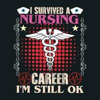 I SURVIVED A NURSING CAREER I'M STILL OK vector