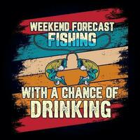 WEEKEND FORECAST FISHING WITH A CHANCE OF DRINKING vector