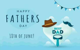 Fathers Day. 18th June Happy Fathers day celebration poster or banner with heart, shirt tie, hat, mustache. Blue greeting card for fathers day. Fathers are hero for son and daughters first love. vector