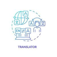 Translator blue gradient concept icon. Language learning. Cultural competence. Services industry. Professional freelancer abstract idea thin line illustration. Isolated outline drawing vector