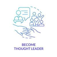 Become thought leader blue gradient concept icon. Get authority. Social media strategy for advocacy abstract idea thin line illustration. Isolated outline drawing vector