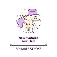 Never criticize your child concept icon. Promoting self esteem in teens abstract idea thin line illustration. Isolated outline drawing. Editable stroke vector