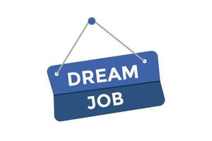 Dream job button web banner templates. Vector Illustration