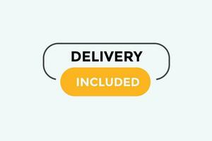 Delivery included button web banner templates. Vector Illustration