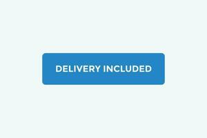 Delivery included button web banner templates. Vector Illustration