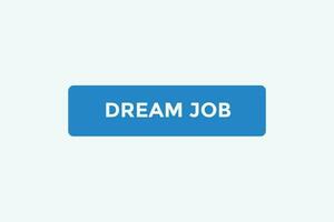 Dream job button web banner templates. Vector Illustration