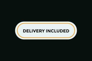 Delivery included button web banner templates. Vector Illustration