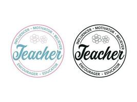 teacher quote flower design for t-shirt, print, mug, tote bag, etc vector