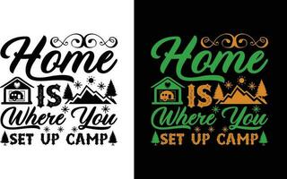 Home Is Where You Set Up Camp T Shirt Cut File vector