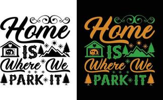 Home Is Where We Park It T Shirt vector