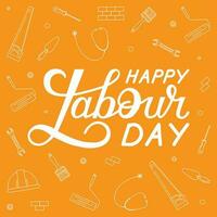 Vector illustration. Labor Day greeting card template. Lettering and working tools on a yellow background