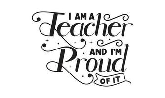 I am a proud teacher handwriting quotes t shirt typographic vector design