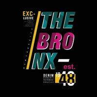 the bronx lettering, abstract graphic, typography vector, t shirt print, casual style, and other use vector