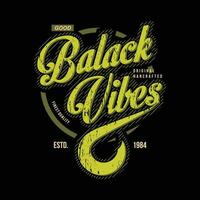 black vibes typography vector graphic for t shirt prints and other uses. poster, sticker, wall murals