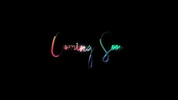 Coming Soon glow colorful neon laser handwriter text animation video
