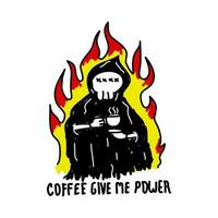 Coffee give me power for tee print and background wallpaper vector