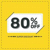 80 Percent OFF. Super Discount. Discount Promotion Special Offer. Discount. Yellow Square Banner Template. vector