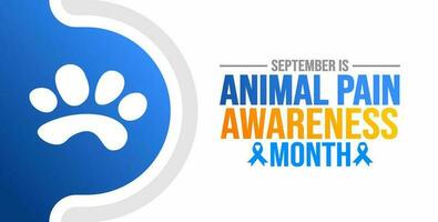 September is Animal Pain Awareness Month background template. Holiday concept. background, banner, placard, card, and poster design template with text inscription and standard color. vector