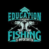 Education is important but fishing importanter vector