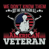 we don't know them but we owe them all American veteran t shirt design, veteran t shirt design,veteran vector graphics