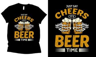 just say cheers it's beer time t-shirt design vector