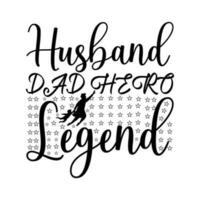 Husband dad hero legend vector