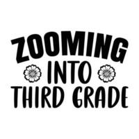 Zooming into third grade, back to school t shirt design vector