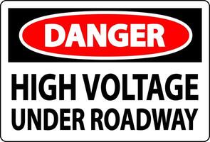 Danger Sign High Voltage Under Roadway vector