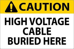 Caution Sign High Voltage Cable Buried Here On White Background vector