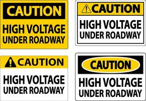 Caution Sign High Voltage Under Roadway vector