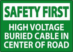 Safety First Sign High Voltage Buried Cable In Center Of Road vector