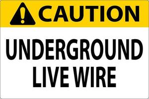 Caution Sign, Underground Live Wire vector