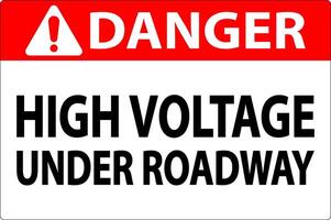 Danger Sign High Voltage Under Roadway vector